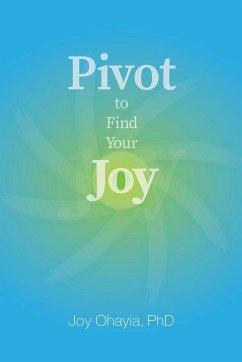 Pivot to Find Your Joy - Ohayia, Joy