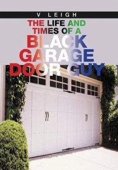 The Life and Times of a Black Garage Door Guy - Leigh, V.