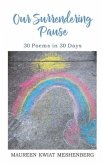 Our Surrendering Pause: 30 Poems in 30 Days