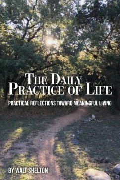 The Daily Practice of Life - Shelton, Walt