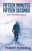 Fifteen Minutes - Fifteen Seconds: Into the Dream Realm