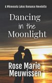 Dancing in the Moonlight: A Minnesota Lakes Romance Novelette