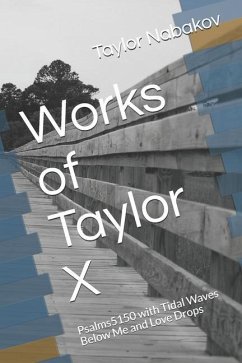 Works of Taylor X: Psalms5150 with Tidal Waves Below Me and Love Drops - X, Taylor