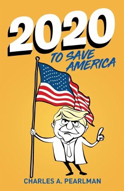 2020 To Save America - Pearlman, Charles