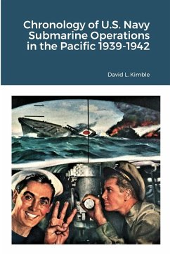 Chronology of U.S. Navy Submarine Operations in the Pacific 1939-1942 - Kimble, David L.