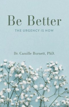 Be Better: The Urgency Is Now - Burnett, Camille