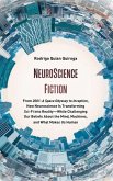 Neuroscience Fiction: From "2001: A Space Odyssey" to "inception," How Neuroscience Is Transforming Sci-Fi Into Reality&#8213;while Challeng