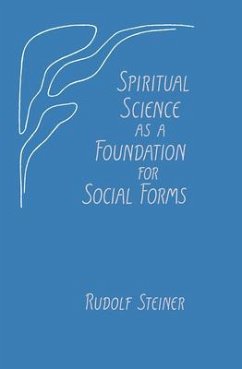 Spiritual Science as a Foundation for Social Forms - Steiner, Rudolf