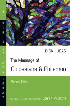 The Message of Colossians & Philemon - Lucas, Dick