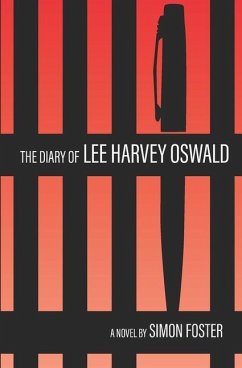 The Diary of Lee Harvey Oswald - Foster, Simon