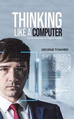 Thinking Like a Computer - Towner, George