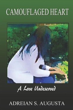 Camouflaged Heart: A Love Undeserved - Augusta, Adreian S.