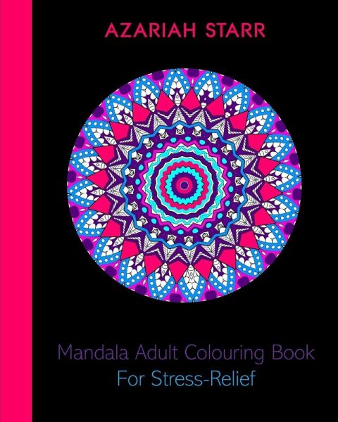 Mandala Adult Colouring Book For Stress-Relief Mandala Adult Colouring Book For Stress-Relief