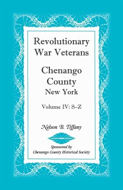 Revolutionary War Veterans, Chenango County, New York, Volume IV, S-Z - Tiffany, Nelson B