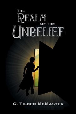 The Realm of the Unbelief: A Parable of Epistemology - McMaster, C. Tilden