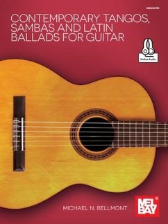 Contemporary Tangos, Sambas and Latin Ballads for Guitar - Bellmont, Michael N.