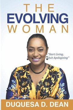 The Evolving Woman: Start Living, Quit Apologizing - Dean, Duquesa