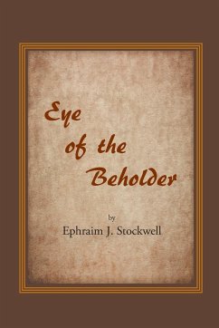 Eye of the Beholder - Stockwell, Ephraim J.