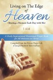 Living on The Edge of Heaven (Sharing a moment each day with me): A Daily Inspirational Devotional Prayer Book for All Believers in Christ Compiled fr