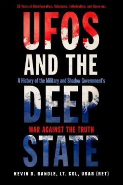UFOs and the Deep State - Randle, Kevin D. (Kevin D. Randle)