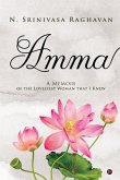 Amma: A Memoir of the Loveliest Woman That I Knew
