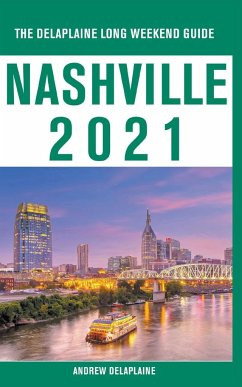 Nashville - The Delaplaine 2021 Long Weekend Guide - Delaplaine, Andrew