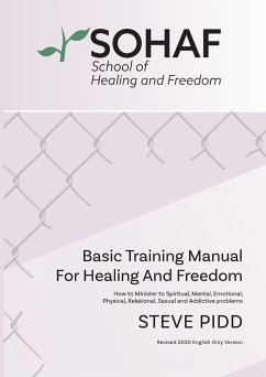 School of Healing and Freedom Basic Training Manual for Healing and Freedom - Pidd, Steve