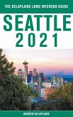 Seattle - The Delaplaine 2021 Long Weekend Guide Seattle - The Delaplaine 2021 Long Weekend Guide