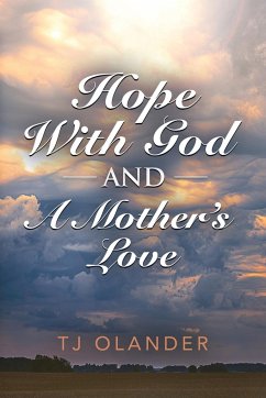 HOPE WITH GOD And A MOTHER'S LOVE - Olander, Tj