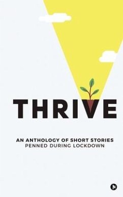 Thrive: An Anthology of Short Stories Penned During Lockdown - Various Authors