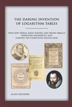 The Daring Invention of Logarithm Tables - Truemper, Klaus