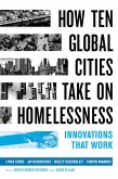 How Ten Global Cities Take on Homelessness: Innovations That Work