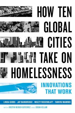 How Ten Global Cities Take on Homelessness - Gibbs, Linda;Bainbridge, John Keeble;Rosenblatt, Laurence Steven