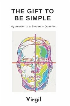 The Gift To Be Simple: An Answer to a Students Question - Virgil