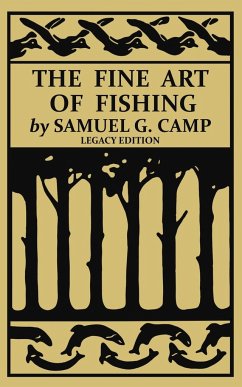 The Fine Art of Fishing (Legacy Edition) - Camp, Samuel G.
