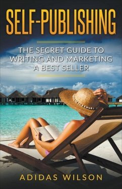 Self Publishing - The Secret Guide To Writing And Marketing A Best Seller - Wilson, Adidas