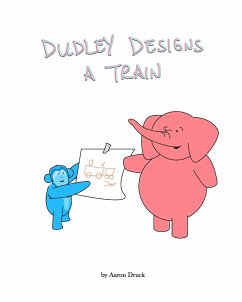 Dudley designs a train - Druck, Aaron L