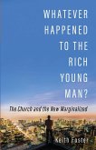 Whatever Happened to the Rich Young Man?