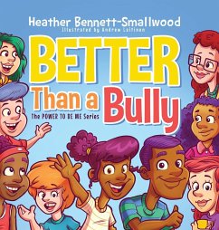 Better Than a Bully - Bennett-Smallwood, Heather