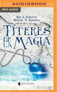 Títeres de la Magia (Narración En Castellano) - Parente, Iria G; Pascual, Selene M