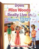 Does Miss Woods Really Live in Room 1372?