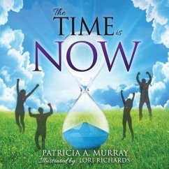The Time is NOW - Murray, Patricia a.
