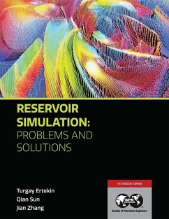 Reservoir Simulation - Problems and Solutions - Ertekin, Turgay; Sun, Qian; Zhang, Jian