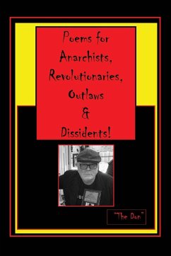 Poems for Anarchists, Revolutionaries, Outlaws & Dissidents! - Radice, Don Vito