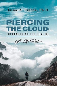 Piercing the Cloud: Encountering the Real Me - Pineda, Jaime A