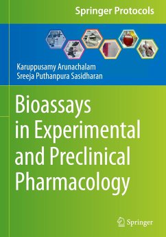 Bioassays in Experimental and Preclinical Pharmacology - Arunachalam, Karuppusamy;Sasidharan, Sreeja Puthanpura