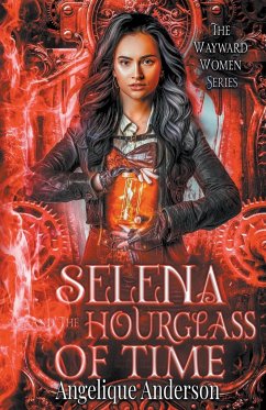 Selena and the Hourglass of Time - Anderson, Angelique S.