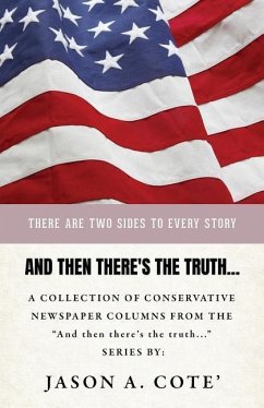 And then there's the truth...: A collection of conservative newspaper columns from the 