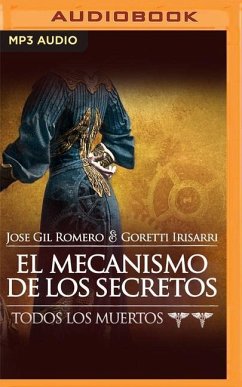 El Mecanismo de Los Secretos (Narración En Castellano) - Irisarri, Goretti; Romero, Jose Gil