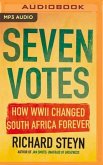 Seven Votes: How WWII Changed South Africa Forever